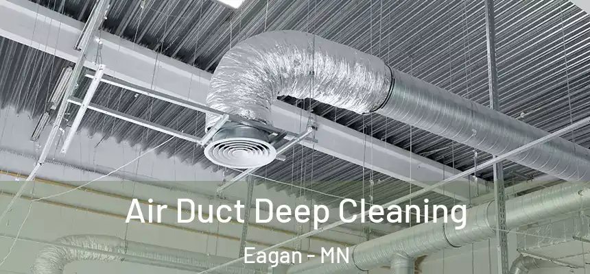 Air Duct Deep Cleaning Eagan - MN