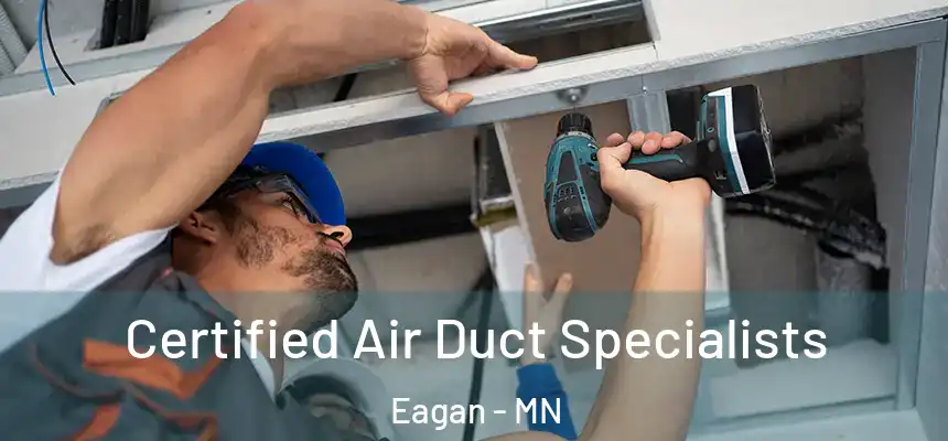 Certified Air Duct Specialists Eagan - MN