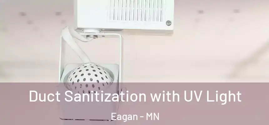 Duct Sanitization with UV Light Eagan - MN