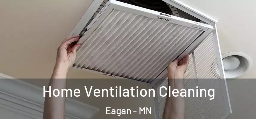 Home Ventilation Cleaning Eagan - MN