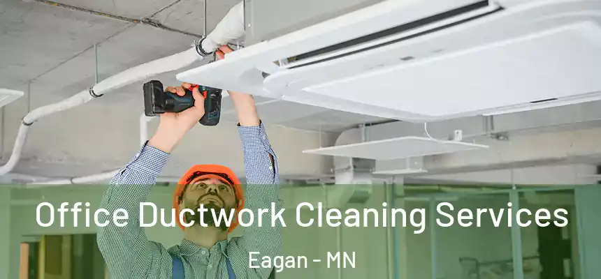 Office Ductwork Cleaning Services Eagan - MN
